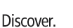 Discover.
